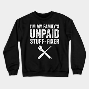 Im My Family'S Unpaid Stuff-Fixer Men Dad Father'S Day Crewneck Sweatshirt